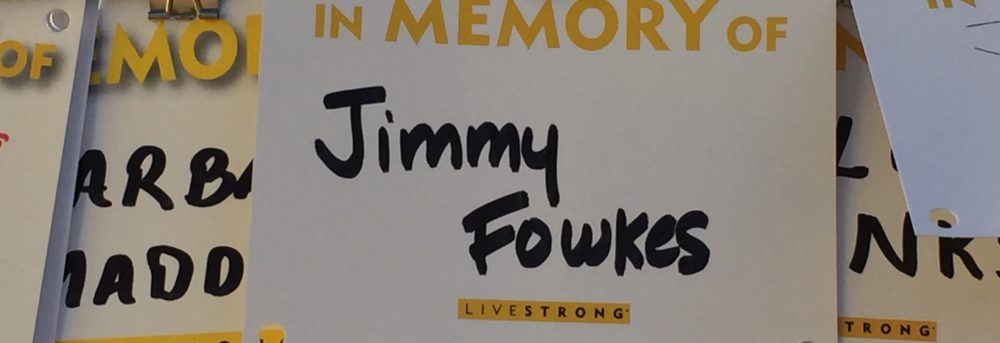 Memory cards at LIVESTRONG event. The card in the center says In Memory Of Jimmy Fowkes LIVESTRONG